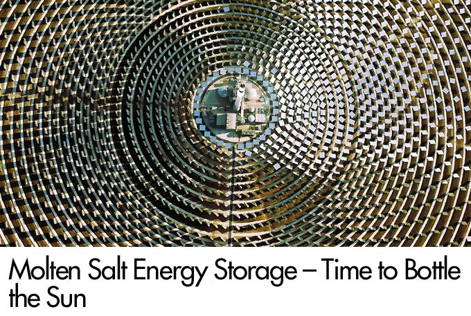 Molten Salt Energy Storage – Time to Bottle the Sun