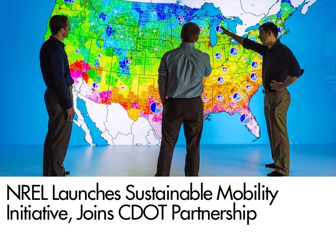 NREL Launches Sustainable Mobility Initiative, Joins CDOT Partnership