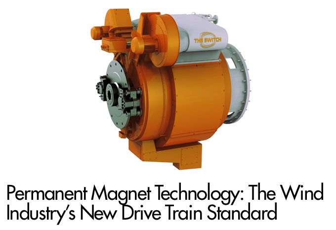 Permanent Magnet Technology: The Wind Industry's New Drive Train Standard