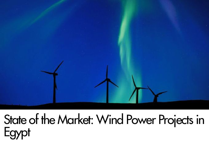 State of the Market: Wind Power Projects in Egypt