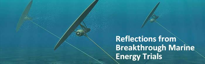 Reflections from Breakthrough Marine Energy Trials
