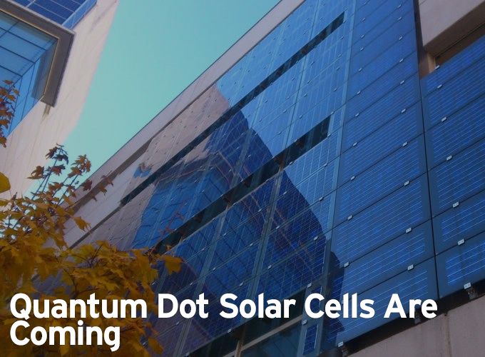 Quantum Dot Solar Cells Are Coming