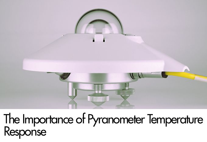 The Importance of Pyranometer Temperature Response